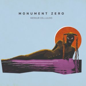 Monument Zero - Merkur Celluloid