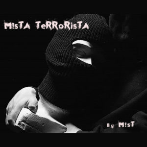 M!sT - Mista Terrorista EP